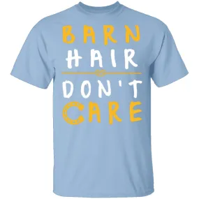 Barn Hair Don't Care T-Shirt