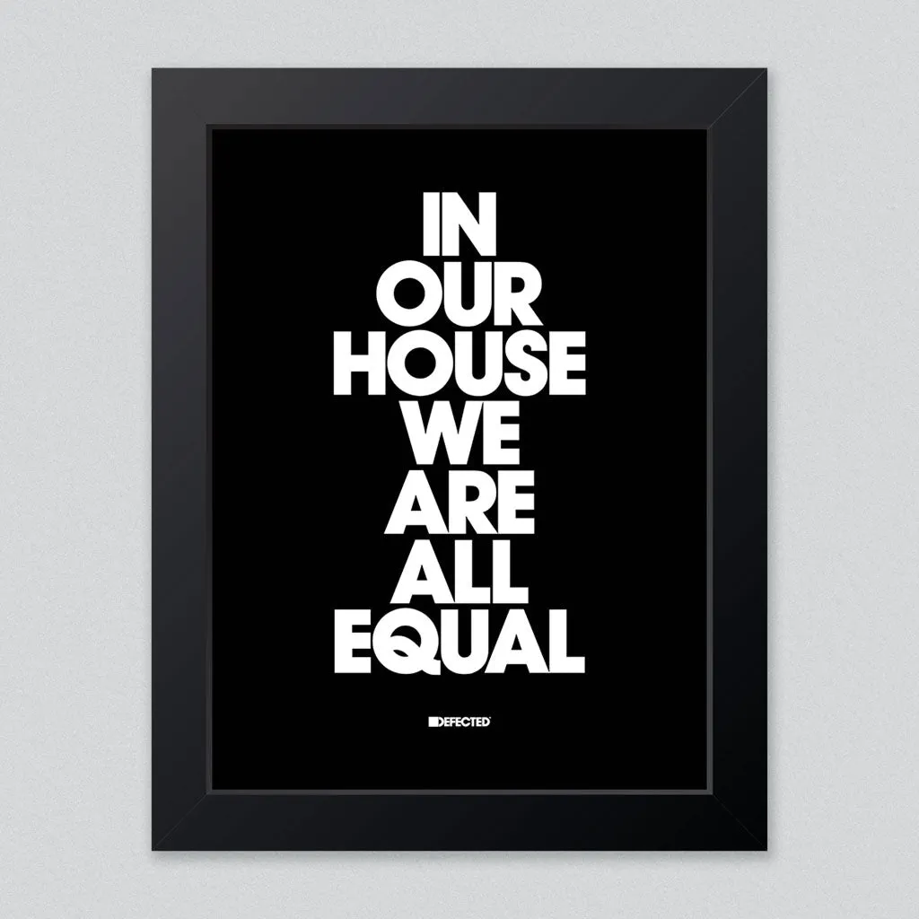 In Our House We Are All Equal Framed Print