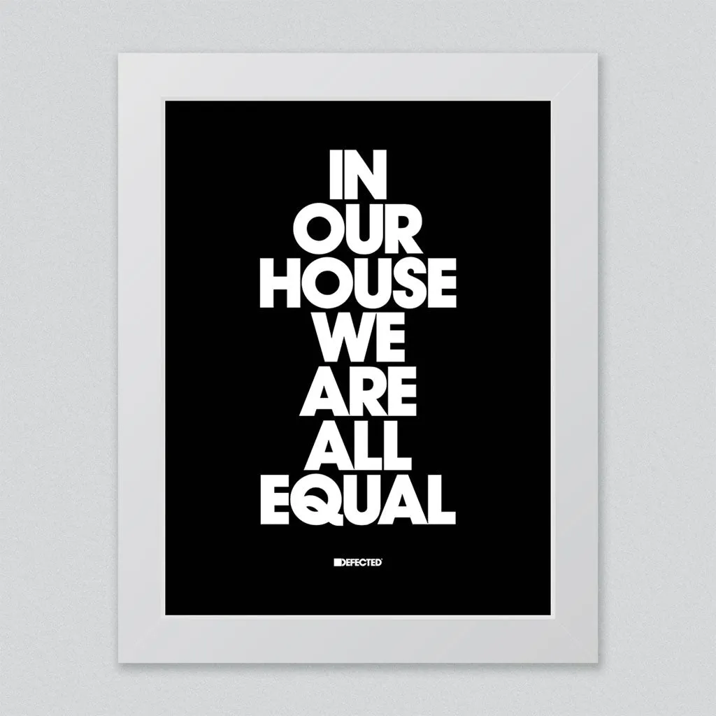 In Our House We Are All Equal Framed Print