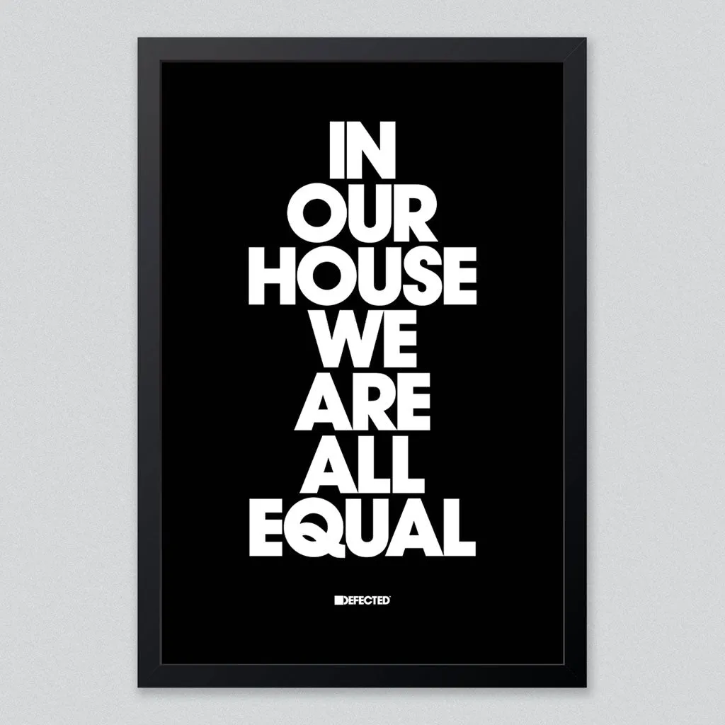 In Our House We Are All Equal Framed Print